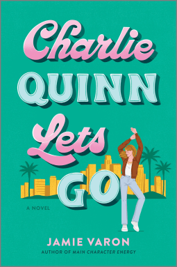 ARC Review:  Charlie Quinn Lets Go by Jamie&nbsp;Varon
